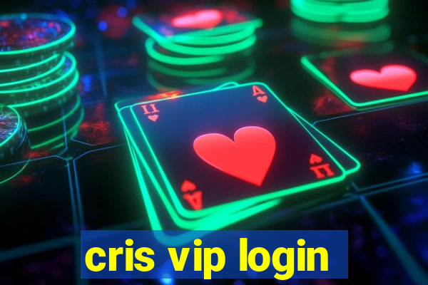 cris vip login